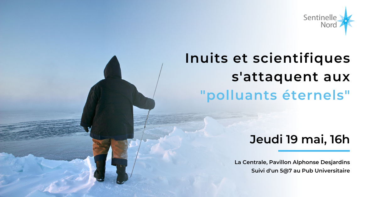 inuits et scientifiques s'attaquent aux polluants éternels conférence